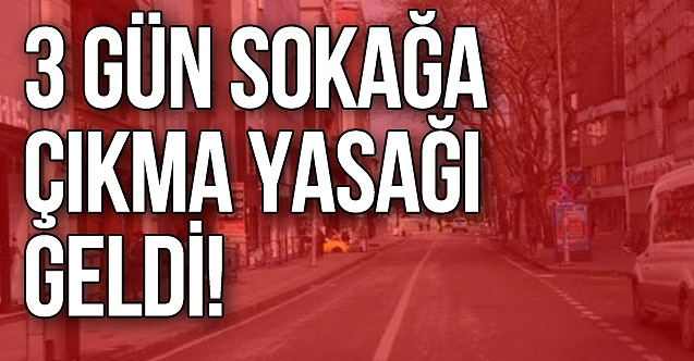 HAFTA SONU YASAĞINI BAYRAM SONRASINA KADAR...