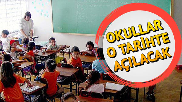 ŞARTLARIN UYGUN OLMASI HALİNDE OKULLARIN AÇILMA TARİHİ...