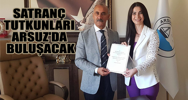 Satranç Tutkunları ARSUZ'DA Buluşacak!