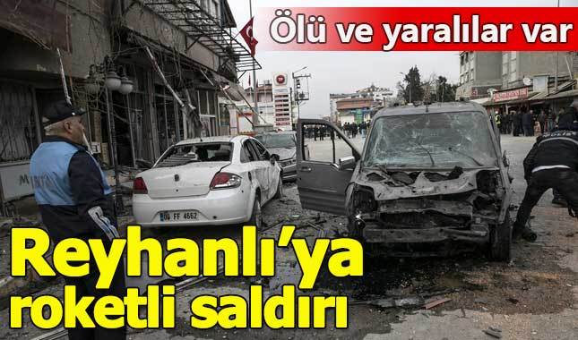 AFRİN'E YÖNELİK HAREKAT REYHANLI'YA SIÇRADI!