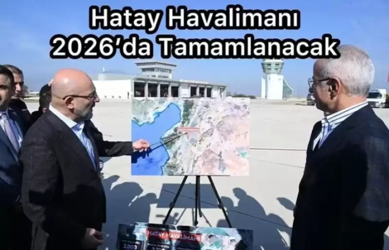 HATAY HAVALİMANI 2026'YA KALDI!