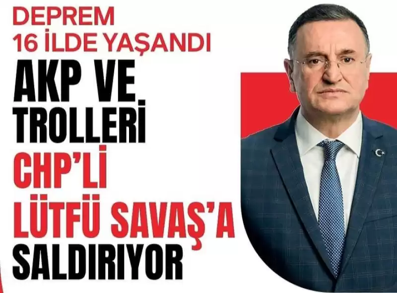 CHP'Lİ TİRYAKİ:AKP VE TROLLERİ CHP'Lİ LÜTFÜ SAVAŞ'A SALDIRIYOR!