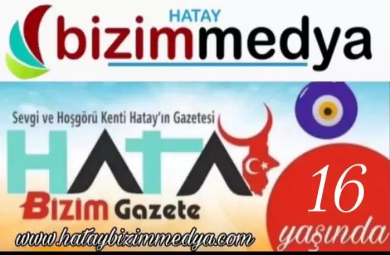 HATAY BİZİM GAZETE 16 YAŞINDA!