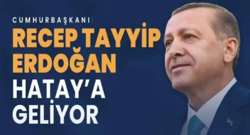 ERDOĞAN HATAY HALKINA HİTAP EDECEK!