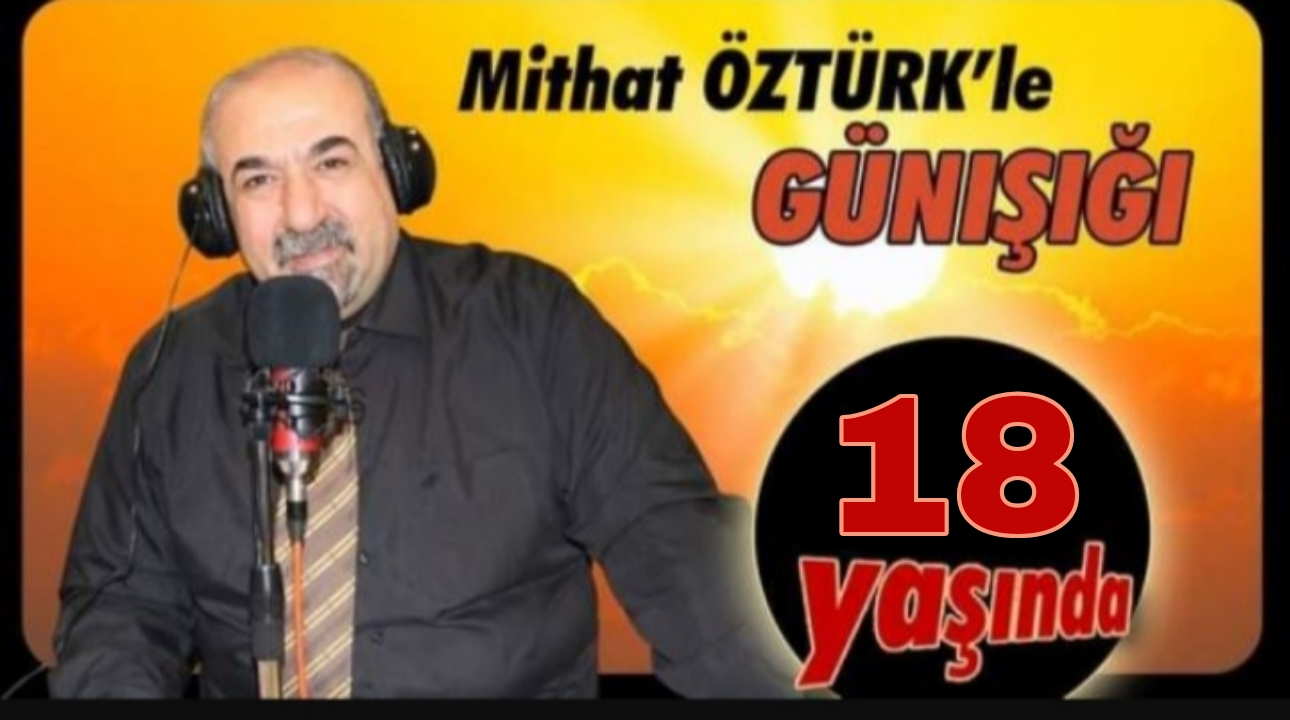 MİTHAT ÖZTÜRK İLE GÜNIŞIĞI 18 YAŞINDA!!!