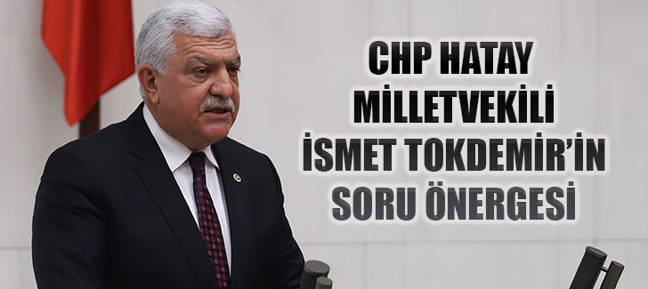 CHP'Lİ TOKDEMİR:İLAÇ SIKINTISINI ÇÖZECEK BİR ÇALIŞMANIZ...