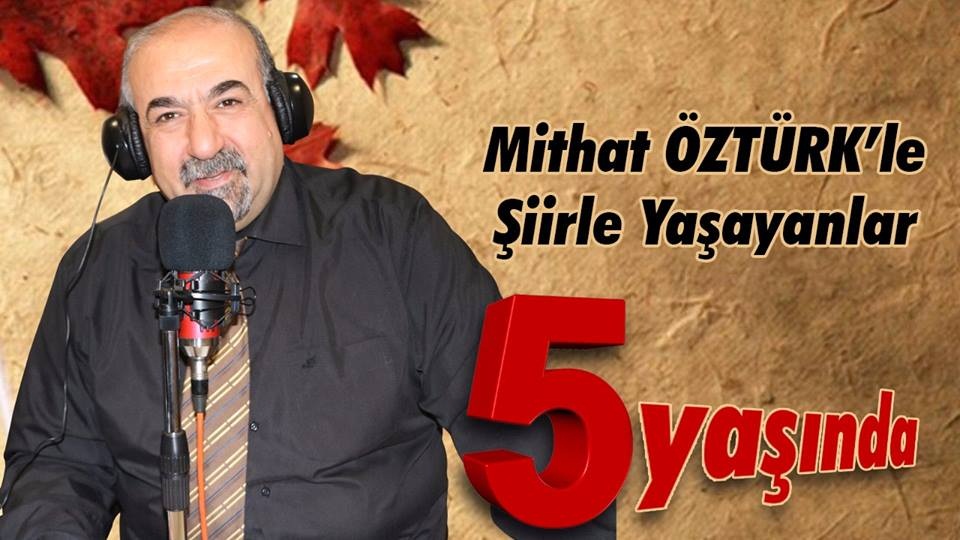 ''Mithat ÖZTÜRK'LE ŞİİRLE YAŞAYANLAR'' 5 YAŞINDA!